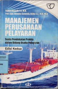 Manajemen Perusahaan Pelayaran :Suatu pendekatan praktis dalam bidang usaha pelayaran