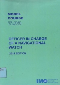 Model course 7.03 Officer in charge of a Navigational Watch 2014 edition