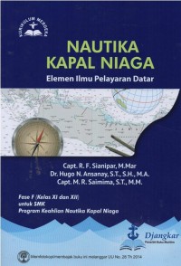 Nautika Kapal Niaga Elemen Ilmu Pelayaran Datar, Fase F Kelas XI dan XII Untuk SMK Program Keahlian Nautika Kapal Niaga